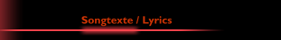 Songtexte / Lyrics